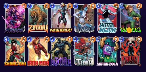 Marvel Snap Deck, състоящ се от Psylocke, Zabu, Iron Heart, Mystique, Mister отрицателни, Wong, Shang-Chi, Iron Man, Black Panther, Jane Foster, Arnim Zola и Knull