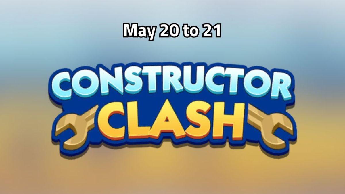 The Constructor Clash logo in Monopoly GO on a blurry background with "may 20 to 21" written above it.