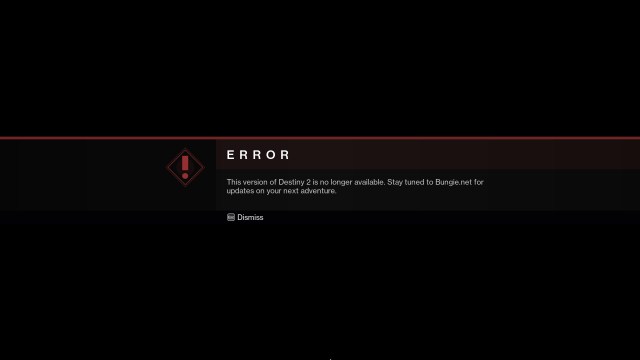 The unique message that appears with the error code. "Error: this version of Destiny 2 is no longer available. Stay tuned to Bungie.net for updates on your next adventure."