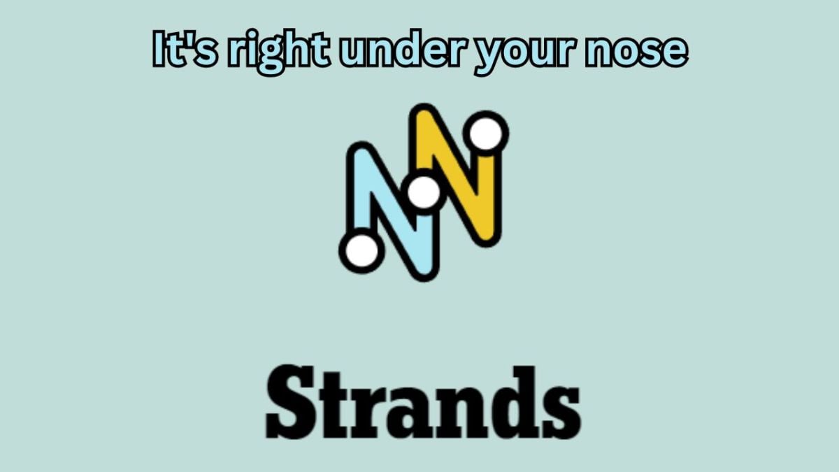 The NYT Strands logo on a grey background with 'it's right under your nose' written above it.
