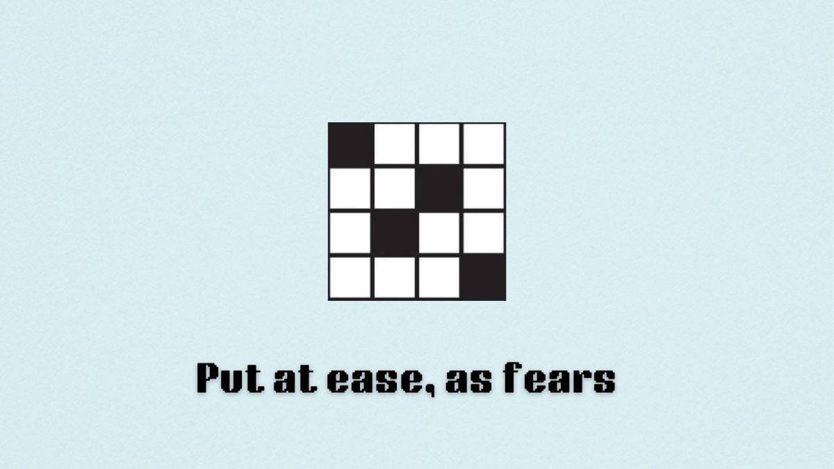 Blank crossword with "put at ease, as fears" written below it