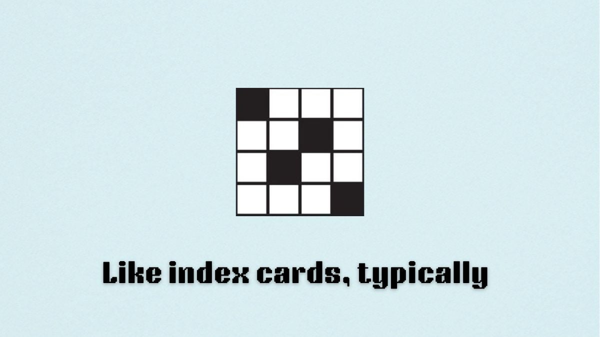 A blank crossword with "Like index cards, typically" written below it
