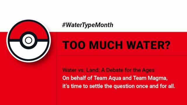 "Too much water" graphic for Pokémon's Water-type Month.