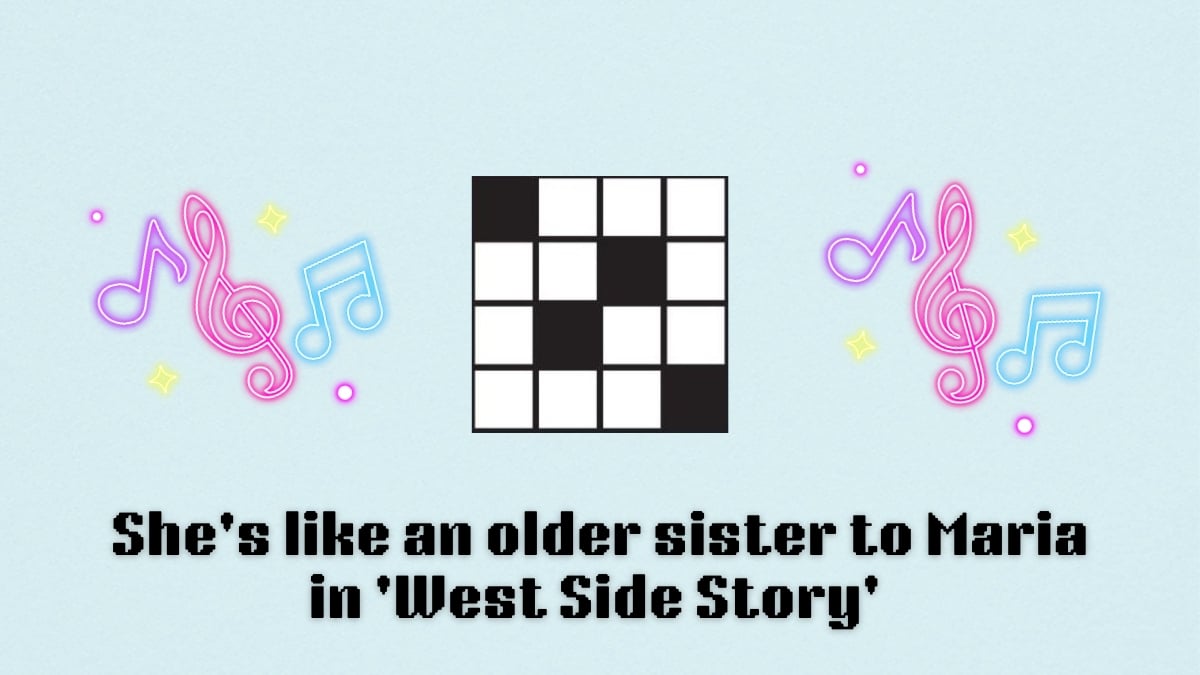 like an older sister to Maria in 'West Side Story' july 24 nyt mini crossword
