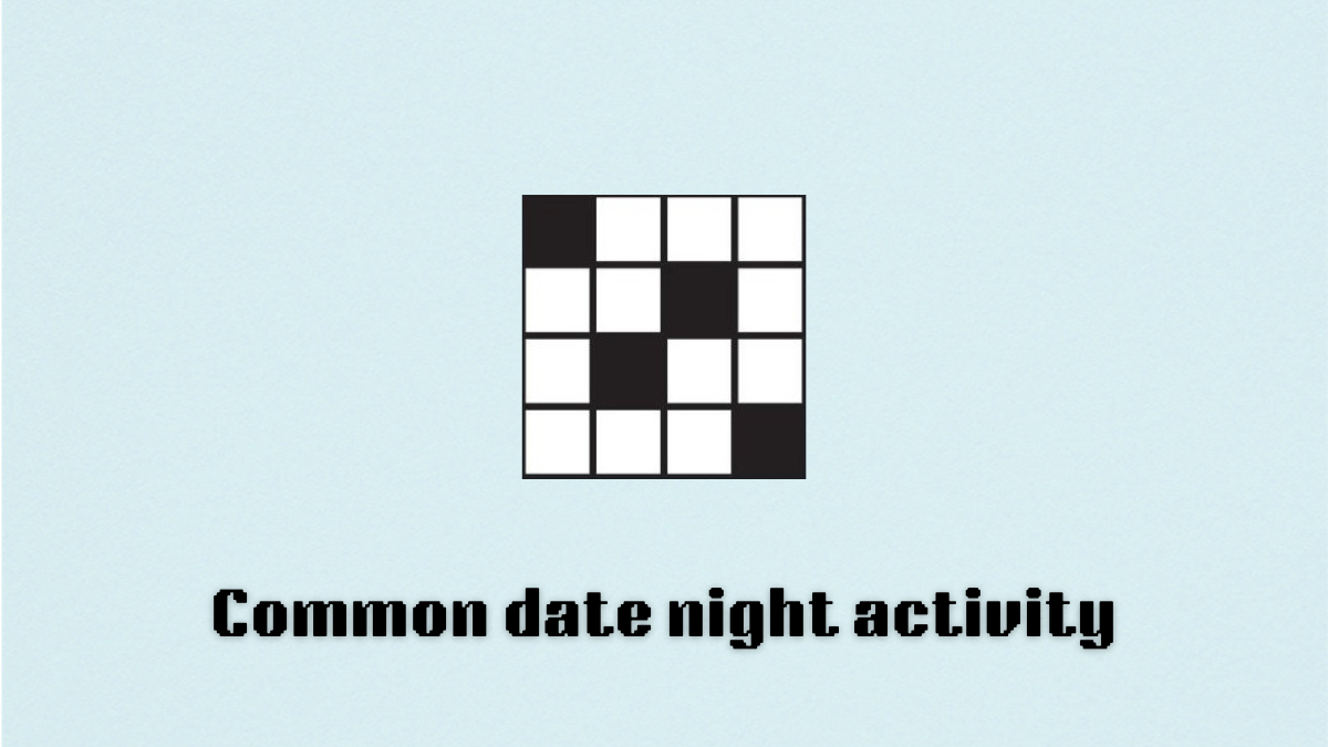 A crossword with a blue background. It reads "common date night activity"