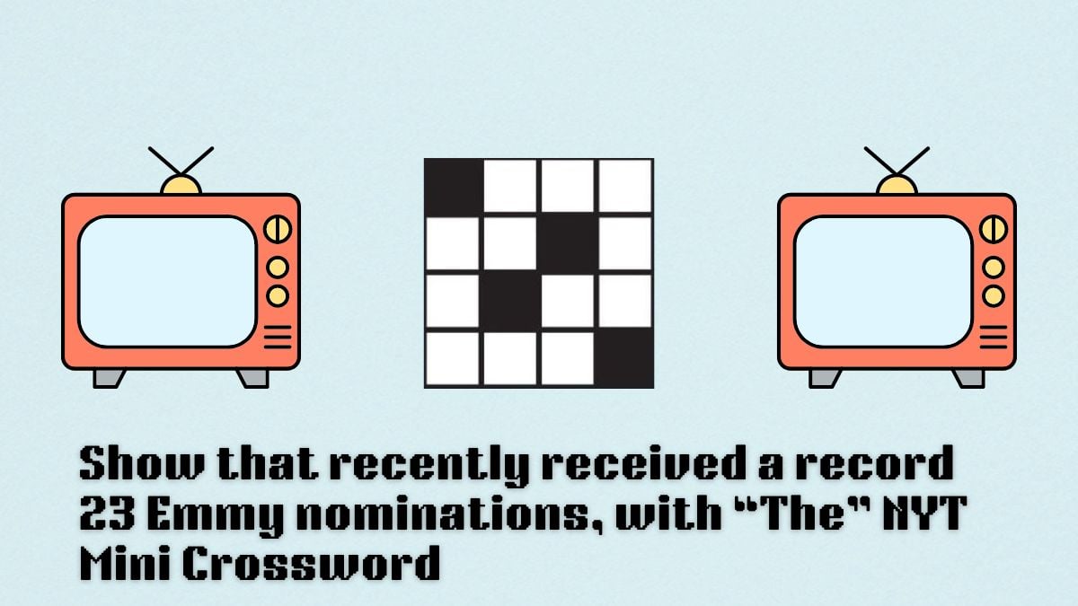 nyt mini crossword july 25 show that received a record 23 emmy nominations with the clue