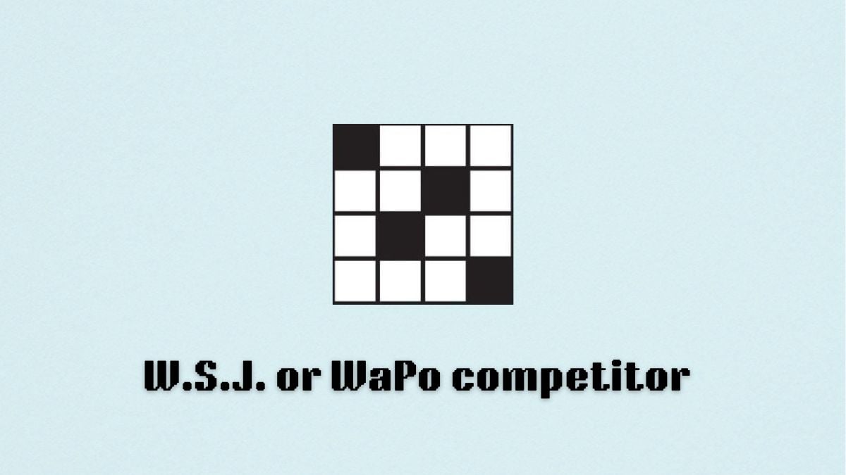 A blank crossword with "W.S.J. or WaPo competitor" written below it