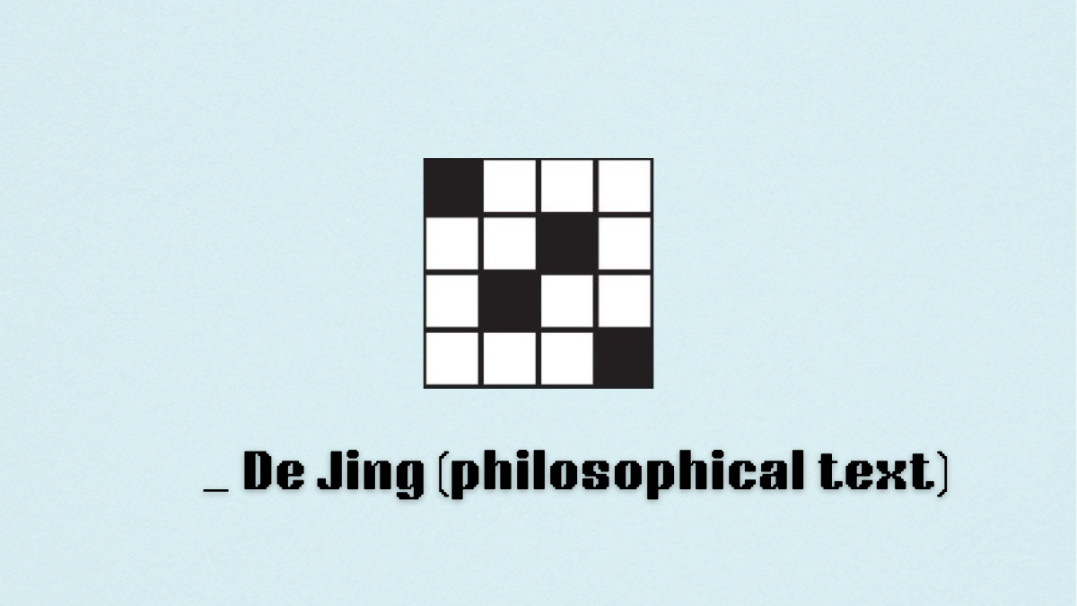 ‘_ De Jing (philosophical text)’ NYT Mini Crossword clue Aug. 17 answer and hints