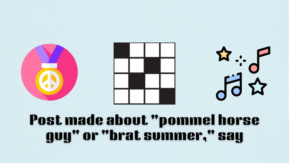 Picture showing the 'Post made about pommel horse guy or brat summer, say' clue in NYT Mini Crossword.