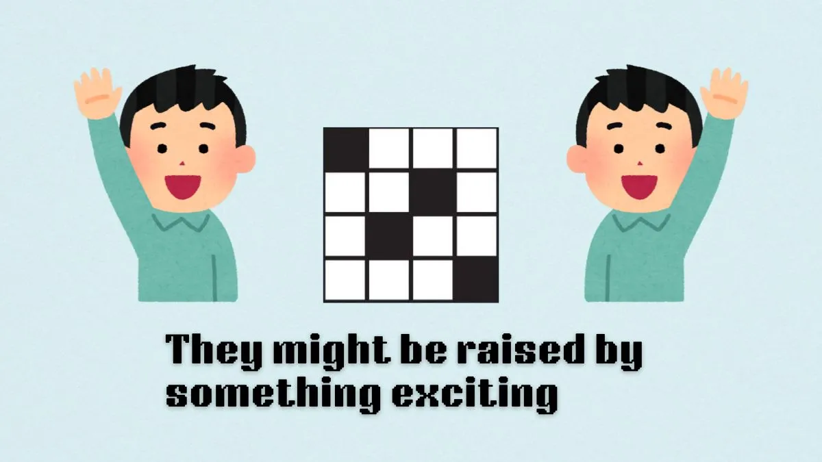 ‘They might be raised by something exciting’ NYT Mini Crossword clue answer and hints