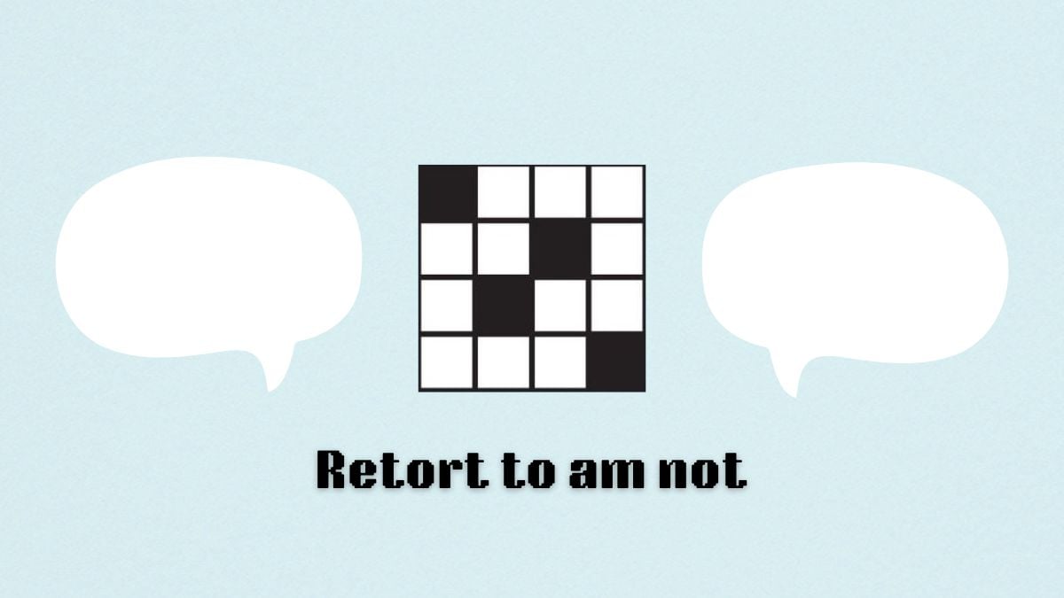 ‘Retort to Am not’ NYT Mini Crossword Aug. 8 clue solution and hints