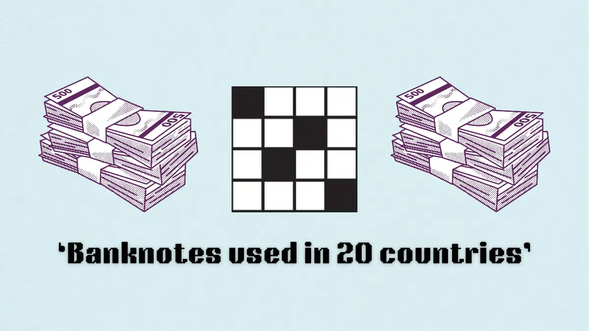 ‘Banknotes used in 20 countries’ NYT Mini Crossword hints and answer