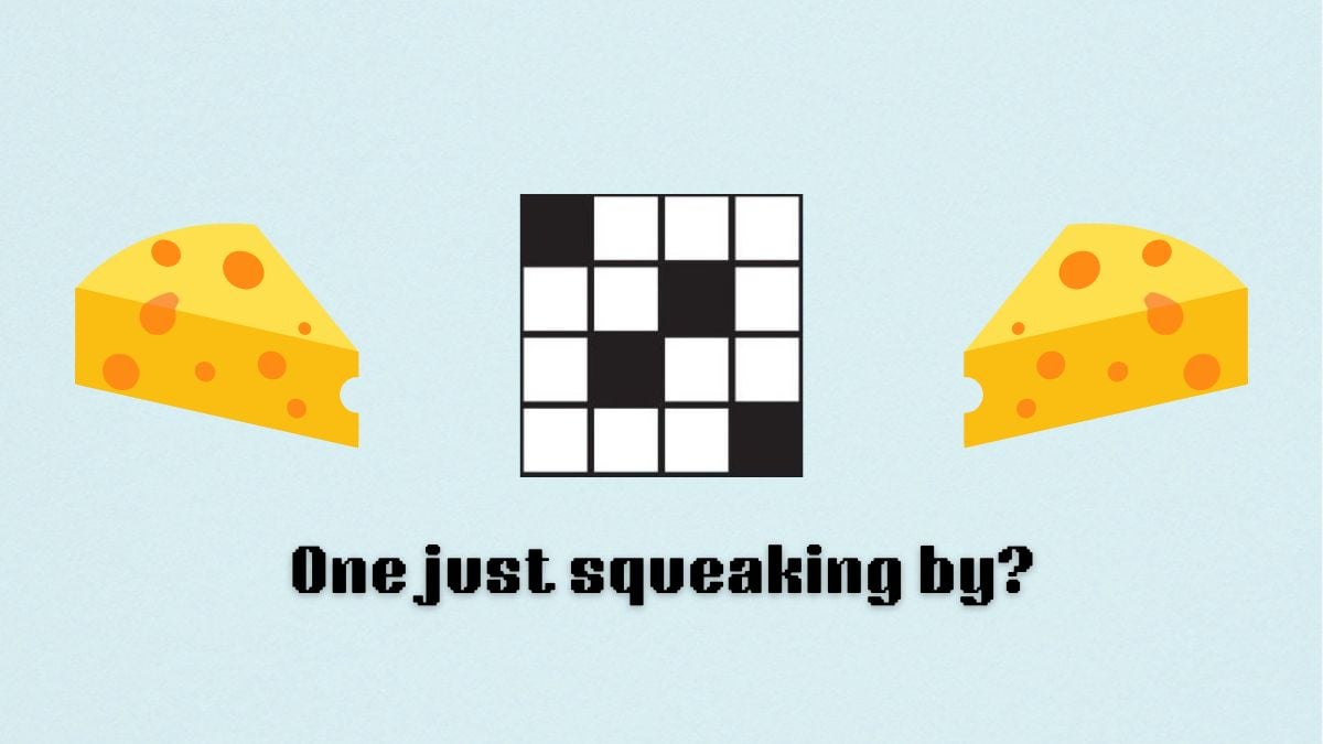 A blank crossword with "one just squeaking by" written below it and cheese graphics to either side