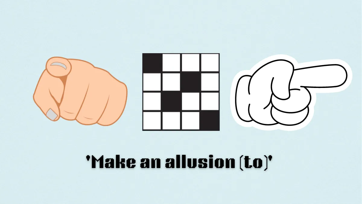 ‘Make an allusion (to)’ NYT Mini Crossword puzzle clue answer and hints