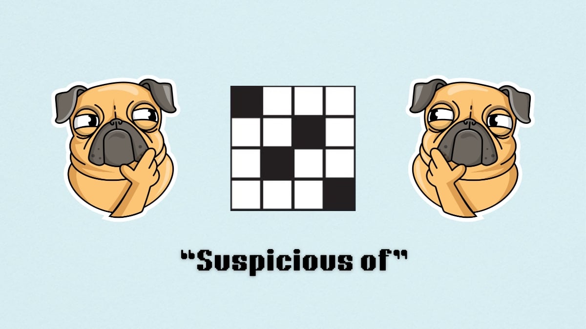 ‘Suspicious of’ NYT Mini Crossword puzzle clue answer and hints