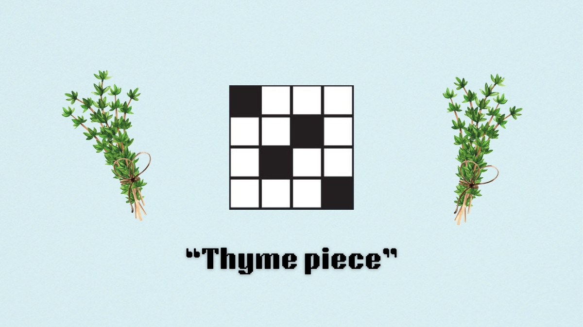 ‘Thyme piece’ NYT Mini Crossword puzzle clue answer and hints