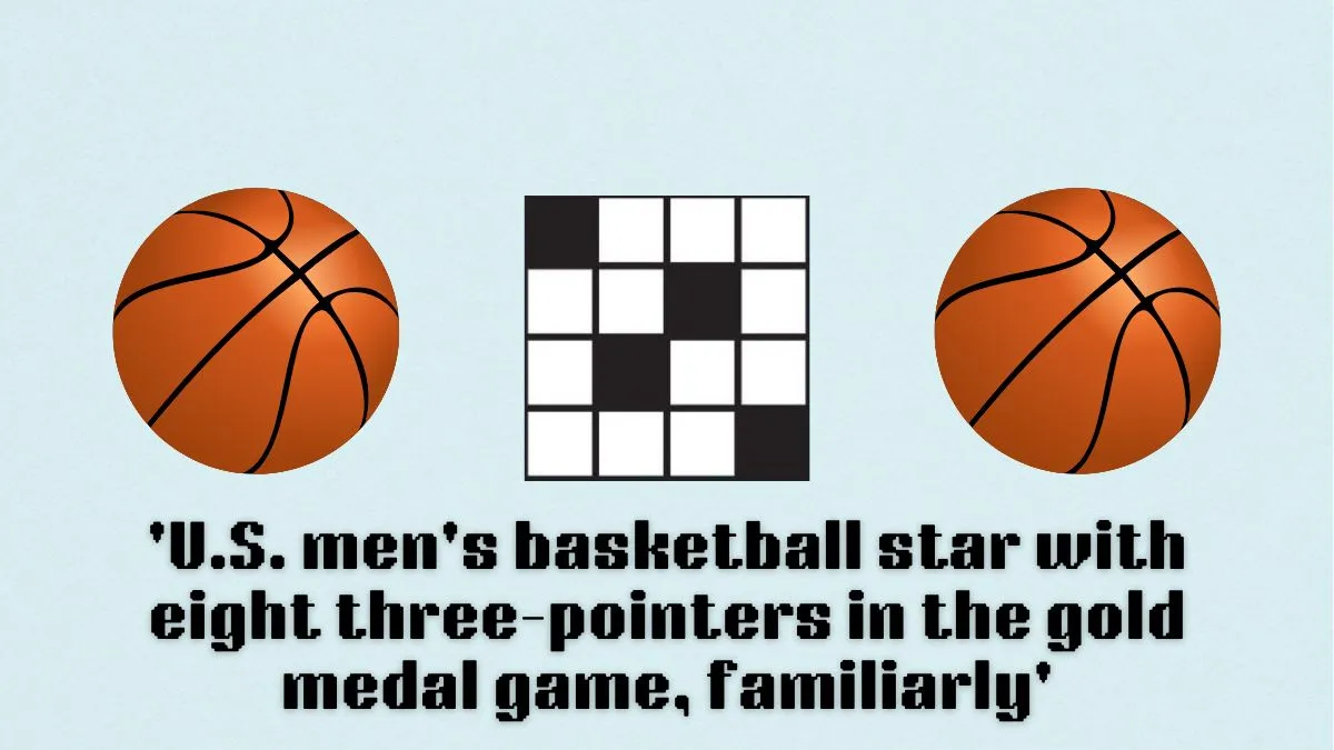 ‘U.S. men’s basketball star with eight three-pointers in the gold medal game, familiarly’ NYT Mini Crossword answer and hints