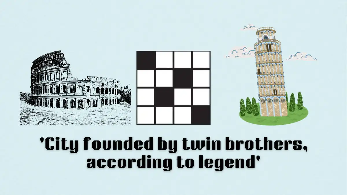 ‘City founded by twin brothers, according to legend’ NYT Mini Crossword puzzle clue answer and hints