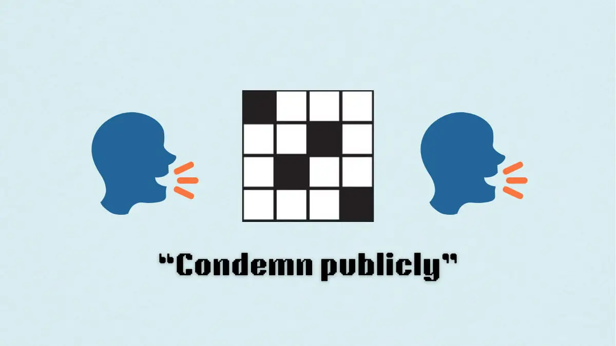 ‘Condemn publicly’ NYT Mini Crossword puzzle clue answer and hints