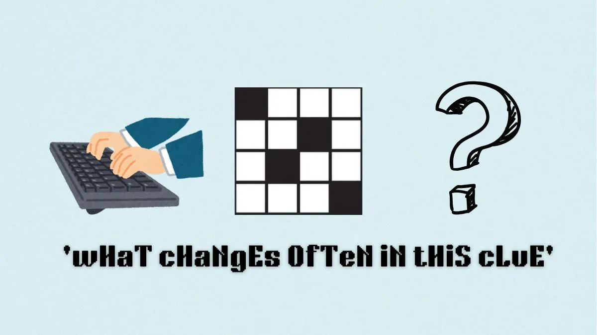 ‘wHaT cHaNgEs OfTeN iN tHiS cLuE’ NYT Mini Crossword puzzle clues, answer, and hints