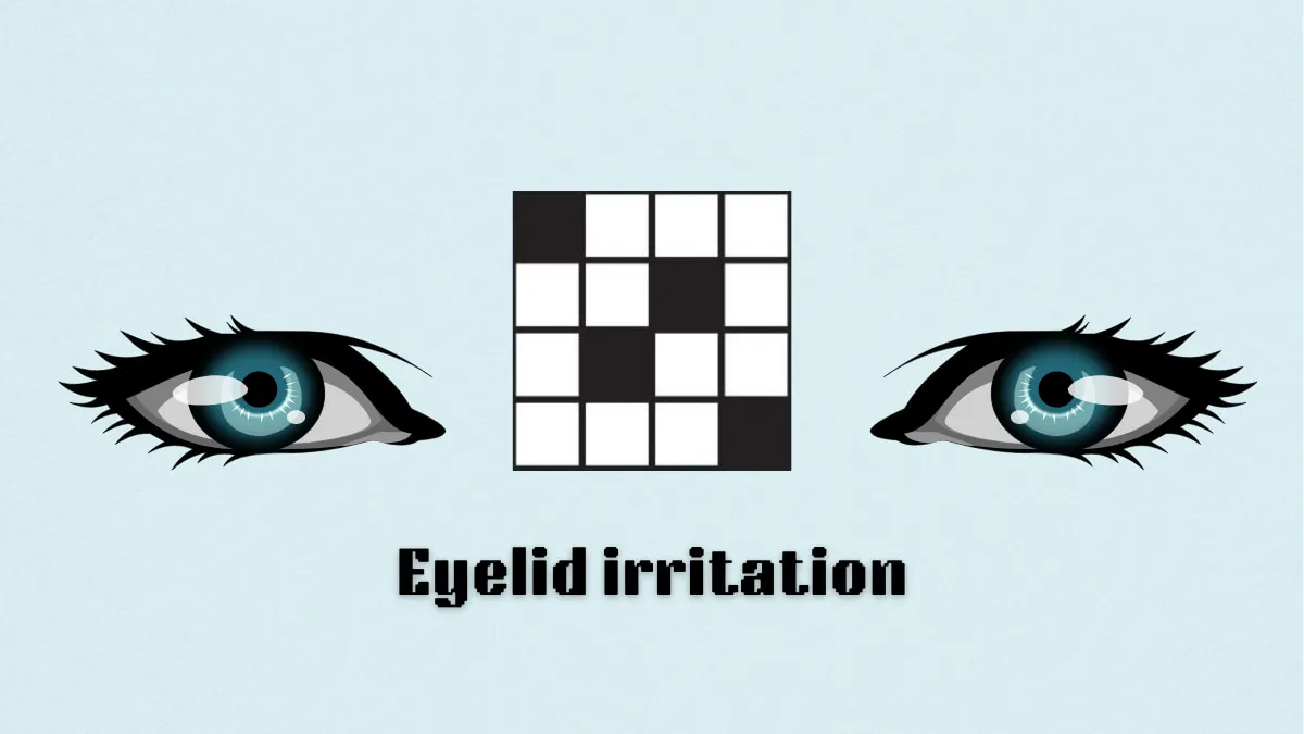 ‘Eyelid irritation’ NYT Mini Crossword clue answer and hints