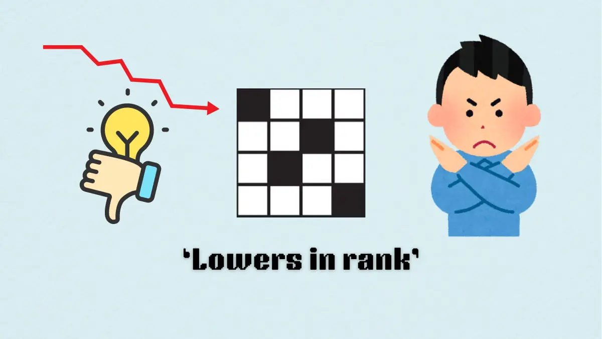 ‘Lowers in rank’ NYT Mini Crossword clue answer and hints