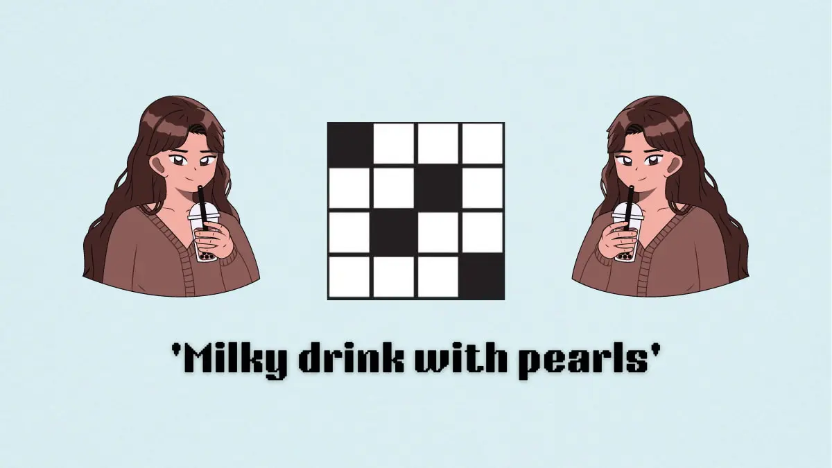 ‘Milky drink with pearls’ NYT Mini Crossword clue answer and hints