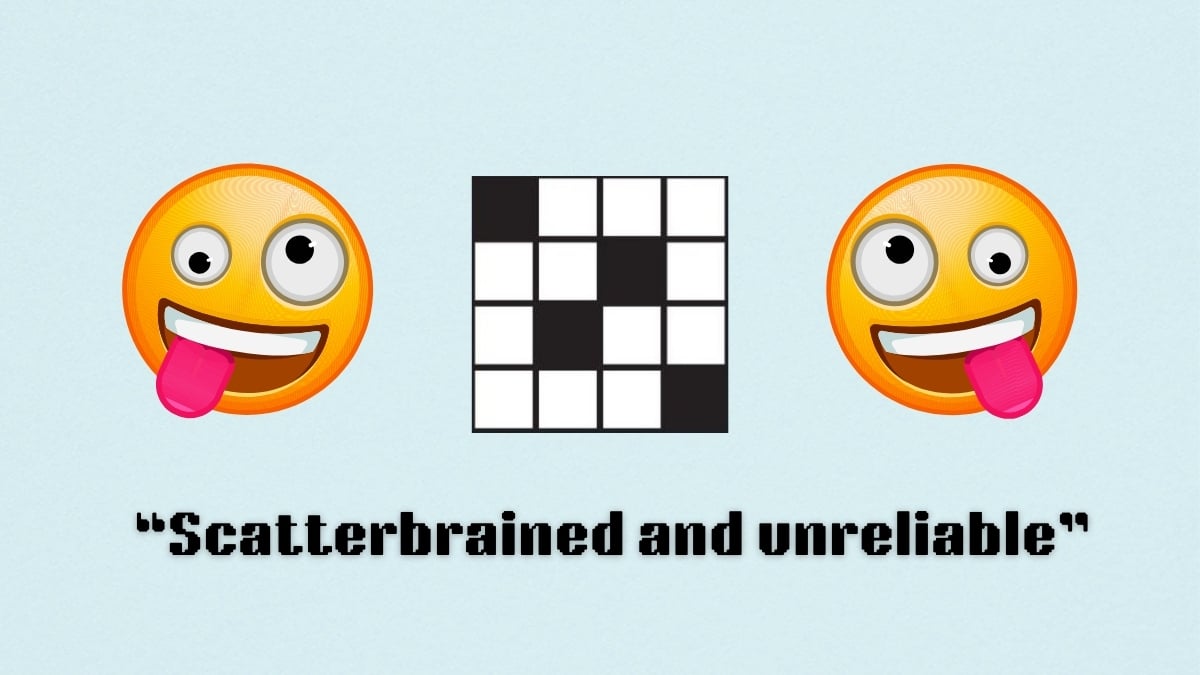 Two silly faces above the clue, scatterbrained and unreliable, from the nyt mini crossword puzzle