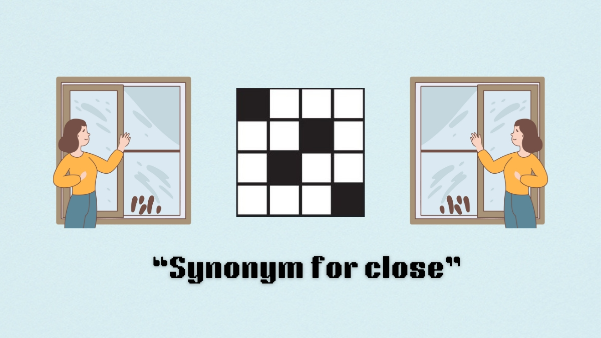 ‘Synonym for close’ NYT Mini Crossword puzzle clue answer and hints