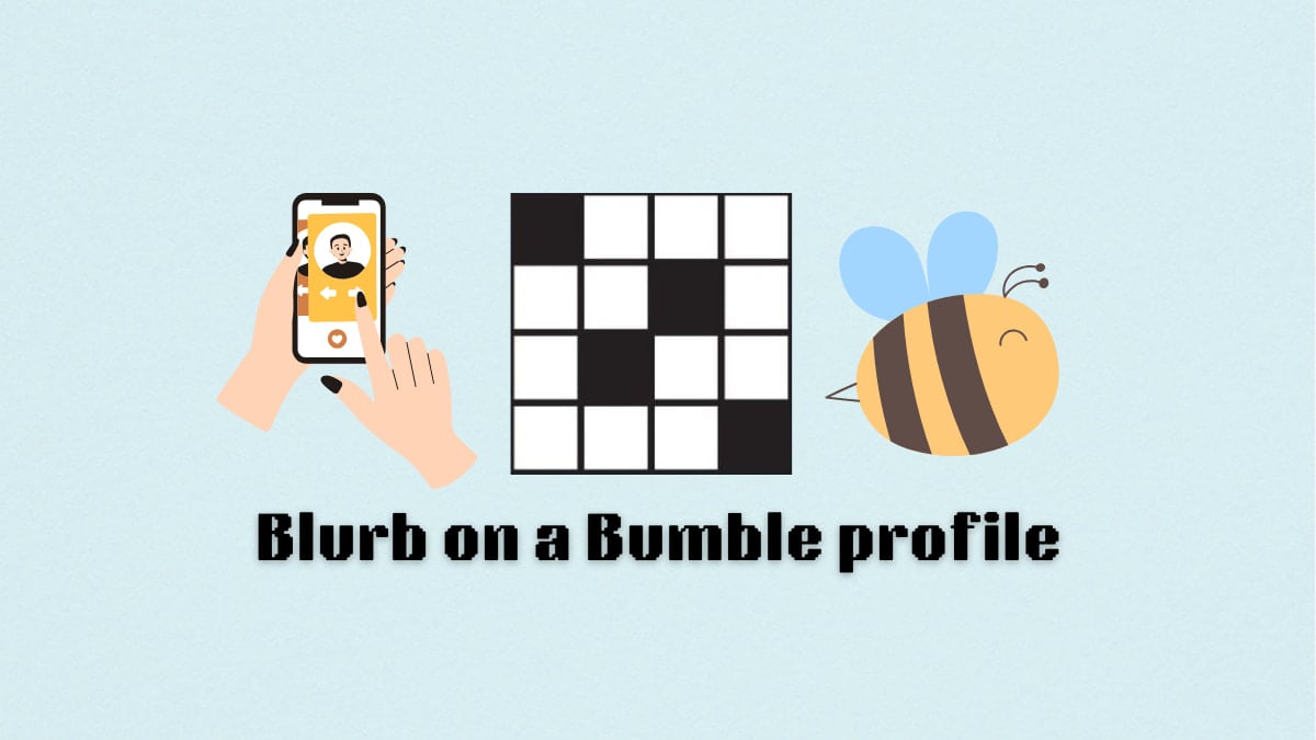 ‘Blurb on a Bumble profile’ NYT Mini Crossword puzzle clue answer and hints