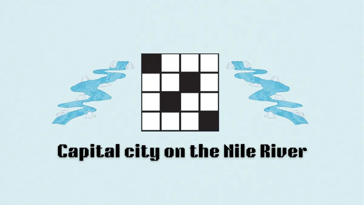 ‘Capital city on the Nile River’ NYT Mini Crossword puzzle clue answer and hints