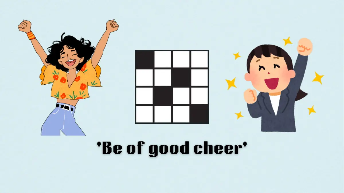 ‘Be of good cheer’ NYT Mini Crossword puzzle clues answer and hints