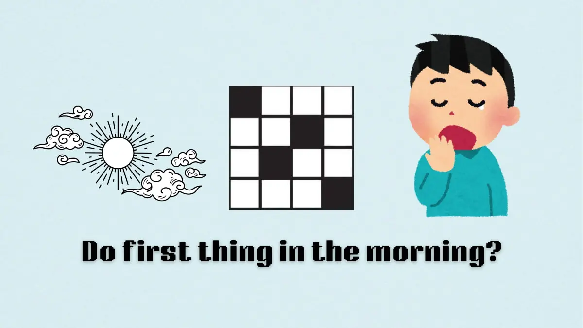 ‘Do first thing in the morning?’ NYT Mini Crossword puzzle clues answer and hints