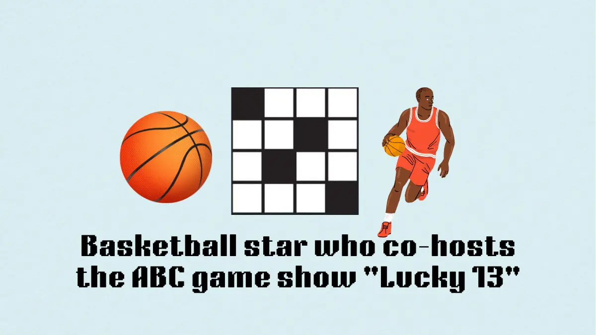 ‘Basketball star who co-hosts the ABC game show ‘Lucky 13” NYT Mini Crossword puzzle clue answer and hints