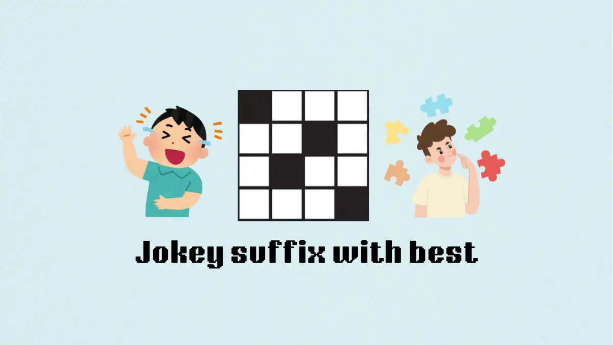 ‘Jokey suffix with best’ NYT Mini Crossword puzzle clue answer and hints